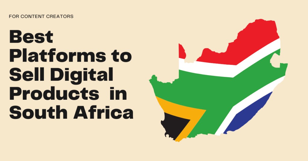 Best Places to Sell Digital Products in South Africa