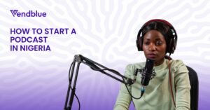 Start a Podcast in Nigeria